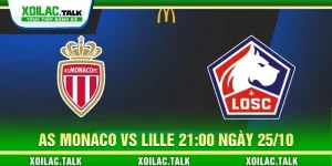 Soi kèo AS Monaco vs Lille 21:00 ngày 25/10 - Ligue 1