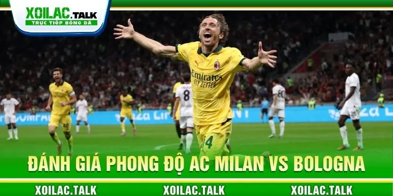 Đánh giá phong độ AC Milan vs Bologna 00:30 ngày 29/10