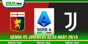 Soi kèo Genoa vs Juventus 02:45 ngày 29/10 - Serie A
