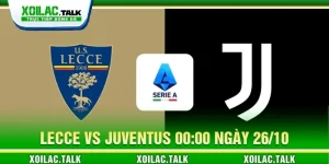 Soi kèo Lecce vs Juventus 00:00 ngày 26/10 - Serie A